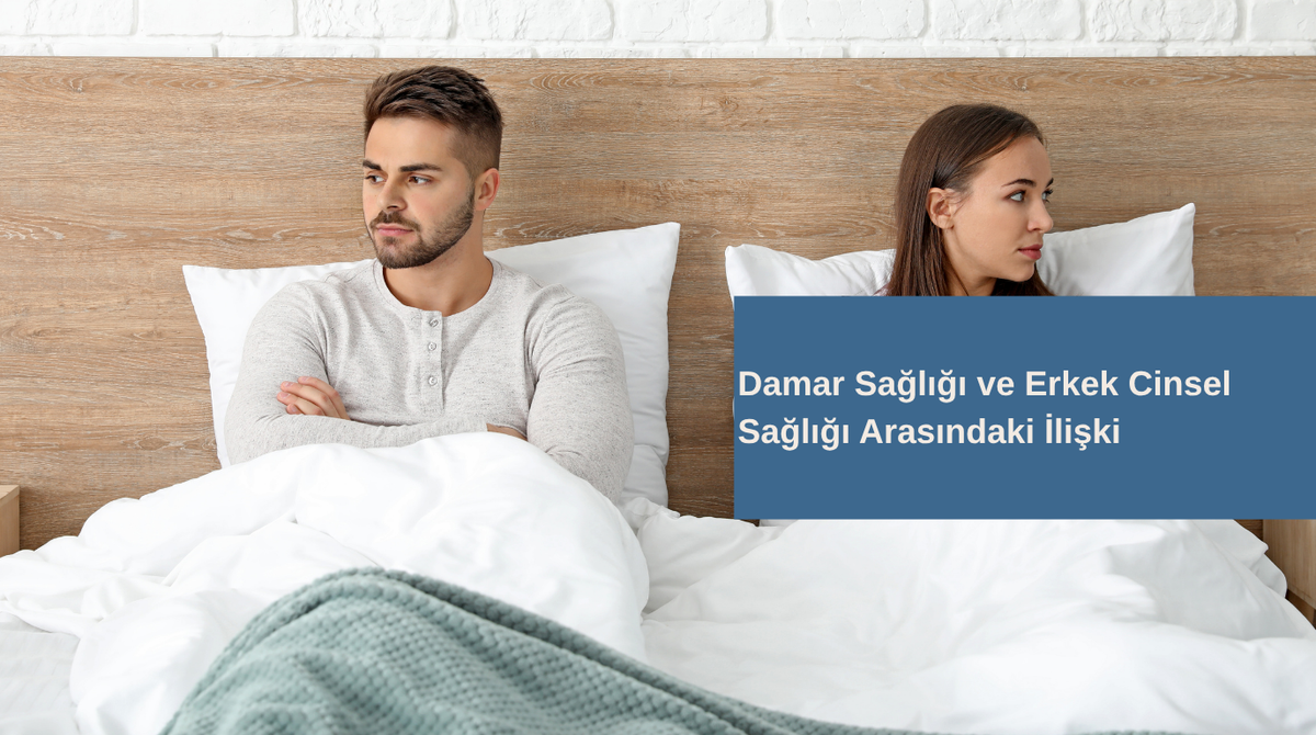 Damar Sağlığı ve Erkek Cinsel Sağlığı Arasındaki İlişki